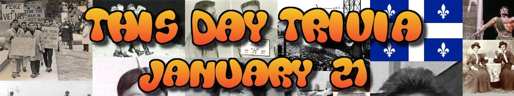 Today's Trivia and What Happened on January 21
