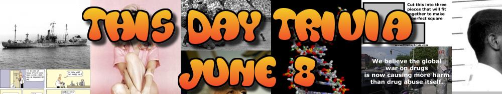 Today's Trivia and What Happened on June 8
