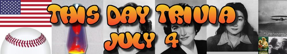 Today's Trivia and What Happened on July 4