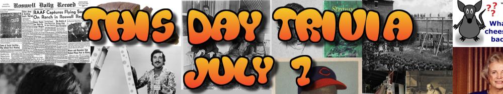 Today's Trivia and What Happened on July 7