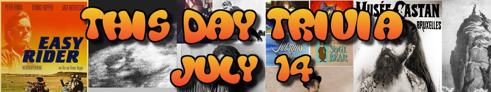 Today's Trivia and What Happened on July 14