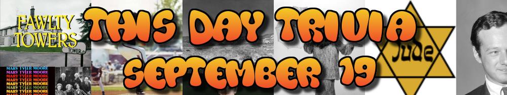 Today's Trivia and What Happened on September 19