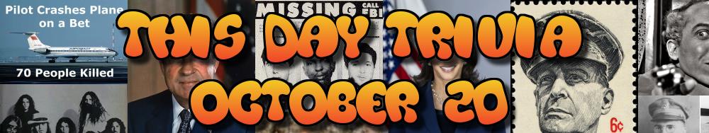 Today's Trivia and What Happened on October 20