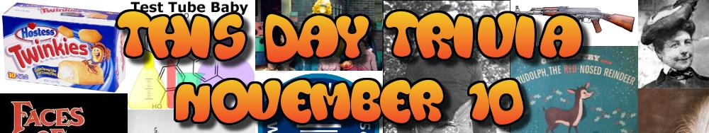 Today's Trivia and What Happened on November 10