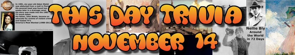 Today's Trivia and What Happened on November 14