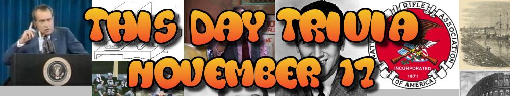 Today's Trivia and What Happened on November 17