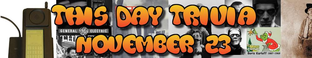 Today's Trivia and What Happened on November 23